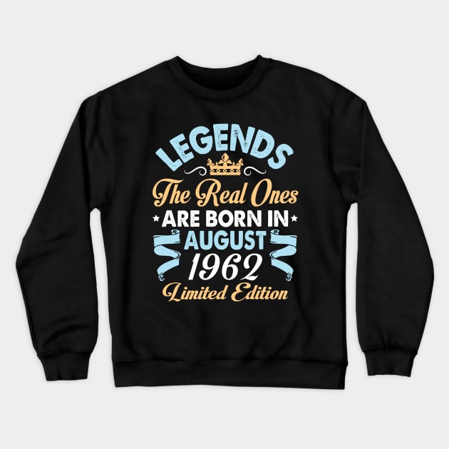 Legends The Real Ones Are Born In August 1952 Happy Birthday 68 Years Old Limited Edition Crewneck Sweatshirt by bakhanh123